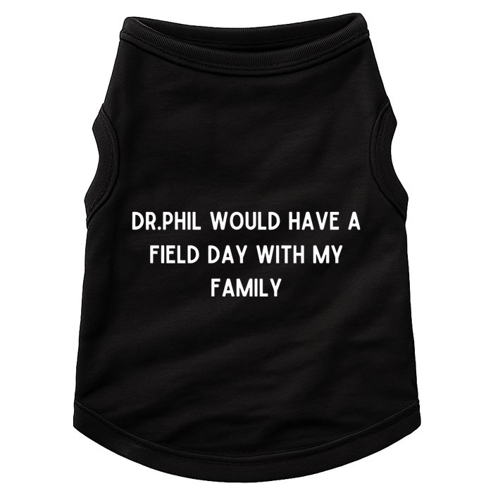 Doublecrossco Dr.Phil Would Have A Field Day With My Family Doggie Tank