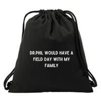 Doublecrossco Dr.Phil Would Have A Field Day With My Family Drawstring Bag