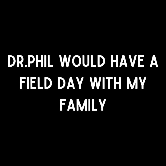 Doublecrossco Dr.Phil Would Have A Field Day With My Family Drawstring Bag