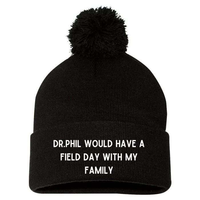 Doublecrossco Dr.Phil Would Have A Field Day With My Family Pom Pom 12in Knit Beanie