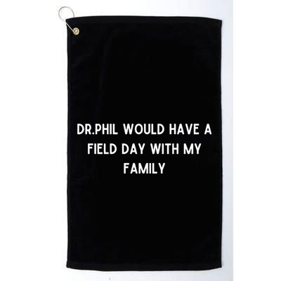 Doublecrossco Dr.Phil Would Have A Field Day With My Family Golf Towel