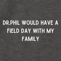 Doublecrossco Dr.Phil Would Have A Field Day With My Family Vector Backpack
