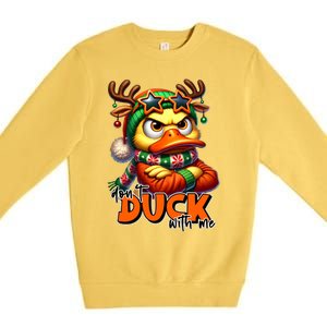 Dont Duck With Me Funny Sarcastic Grumpy Duck Christmas Premium Crewneck Sweatshirt