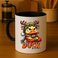 Dont Duck With Me Funny Sarcastic Grumpy Duck Christmas Mug