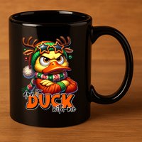 Dont Duck With Me Funny Sarcastic Grumpy Duck Christmas 11oz C Handle Ceramic Mug