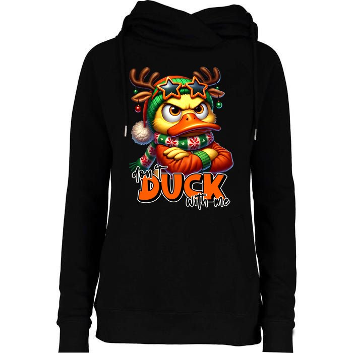 Dont Duck With Me Funny Sarcastic Grumpy Duck Christmas Womens Funnel Neck Pullover Hood