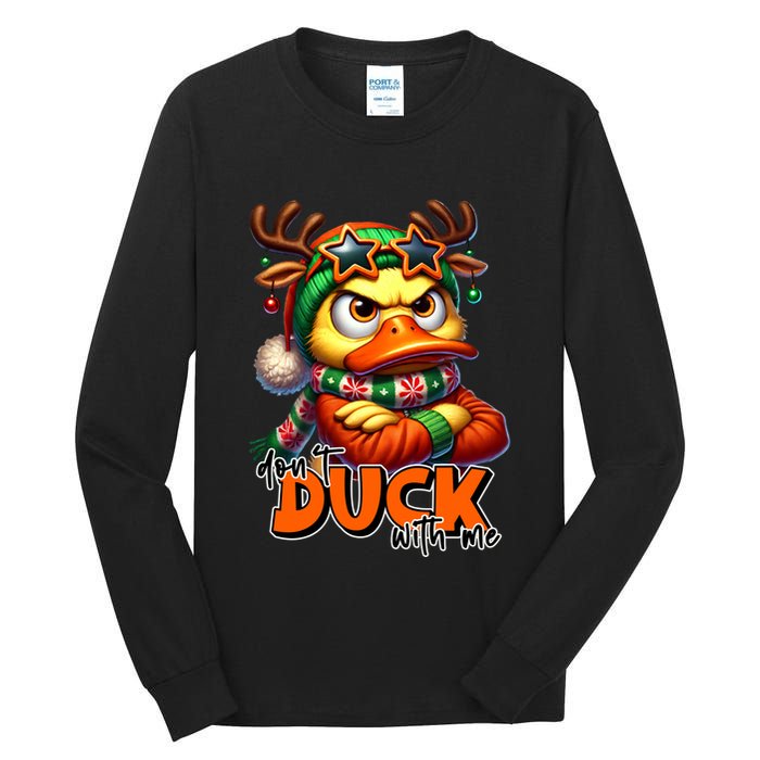 Dont Duck With Me Funny Sarcastic Grumpy Duck Christmas Tall Long Sleeve T-Shirt