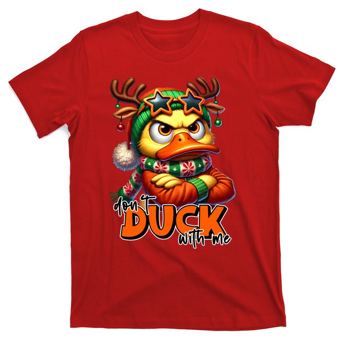 Dont Duck With Me Funny Sarcastic Grumpy Duck Christmas T-Shirt