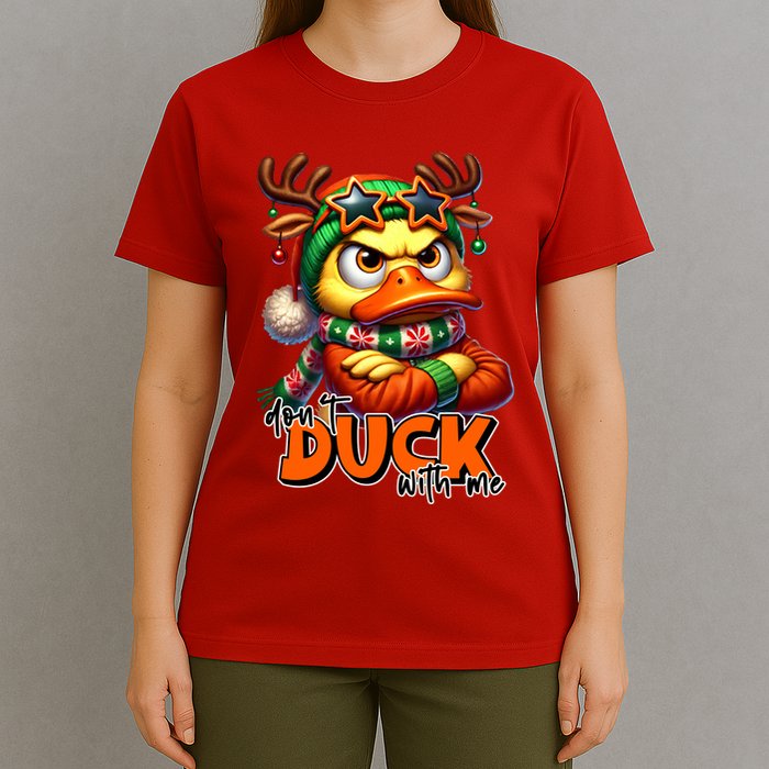 Dont Duck With Me Funny Sarcastic Grumpy Duck Christmas T-Shirt