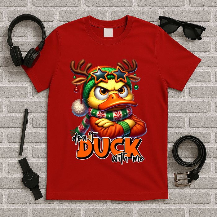 Dont Duck With Me Funny Sarcastic Grumpy Duck Christmas T-Shirt