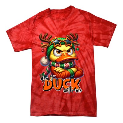 Dont Duck With Me Funny Sarcastic Grumpy Duck Christmas Tie-Dye T-Shirt