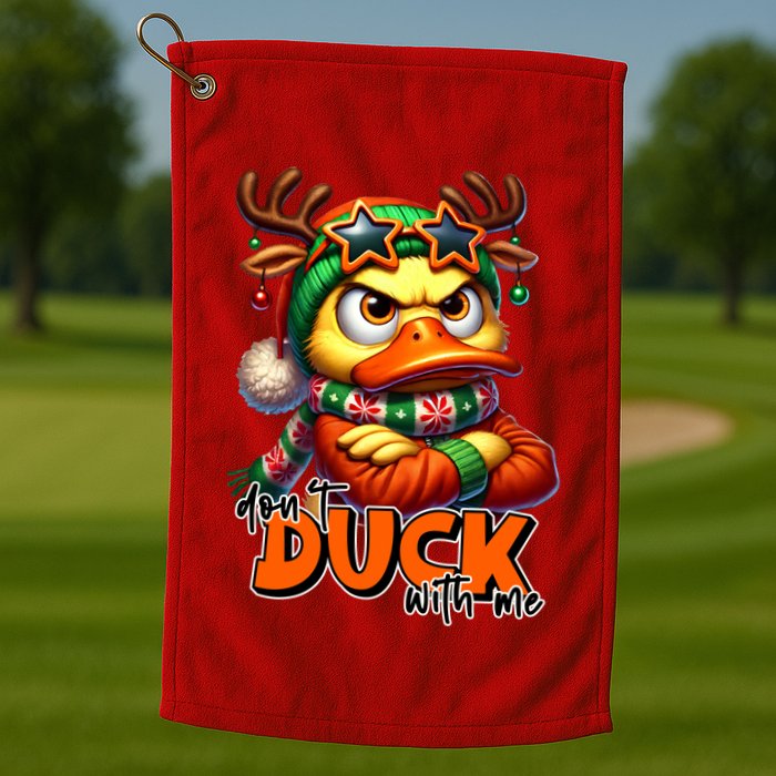 Dont Duck With Me Funny Sarcastic Grumpy Duck Christmas Golf Towel