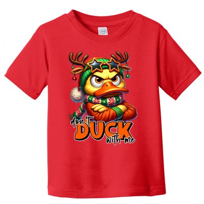 Dont Duck With Me Funny Sarcastic Grumpy Duck Christmas Toddler T-Shirt