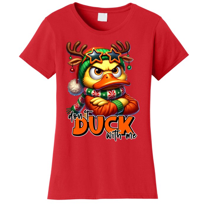 Dont Duck With Me Funny Sarcastic Grumpy Duck Christmas Women's T-Shirt