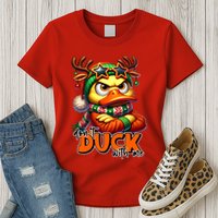 Dont Duck With Me Funny Sarcastic Grumpy Duck Christmas Womens T-Shirt