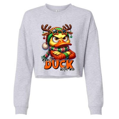 Dont Duck With Me Funny Sarcastic Grumpy Duck Christmas Cropped Pullover Crew