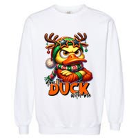 Dont Duck With Me Funny Sarcastic Grumpy Duck Christmas Garment-Dyed Sweatshirt