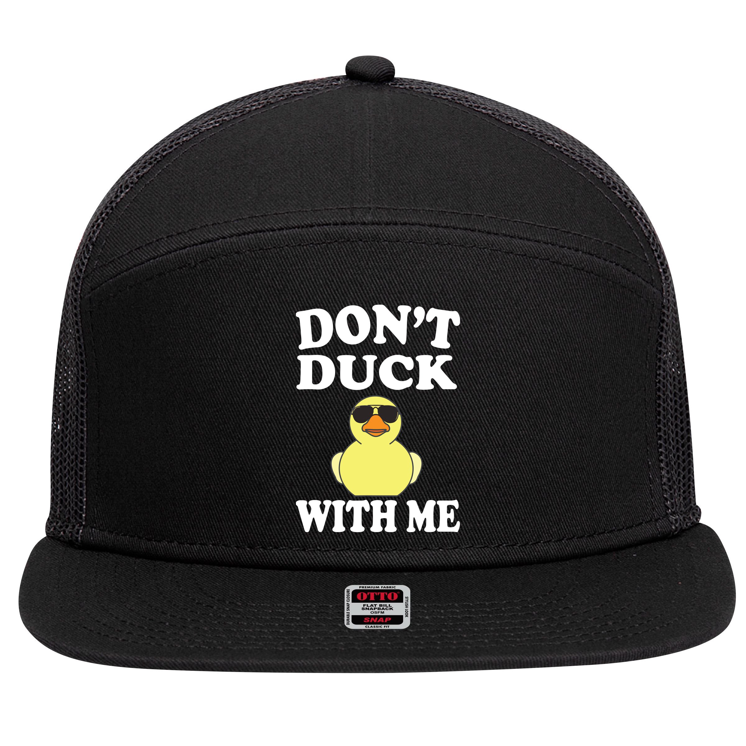 Don't Duck With Me Funny Rubber Duck Ducks Gift 7 Panel Mesh Trucker Snapback Hat