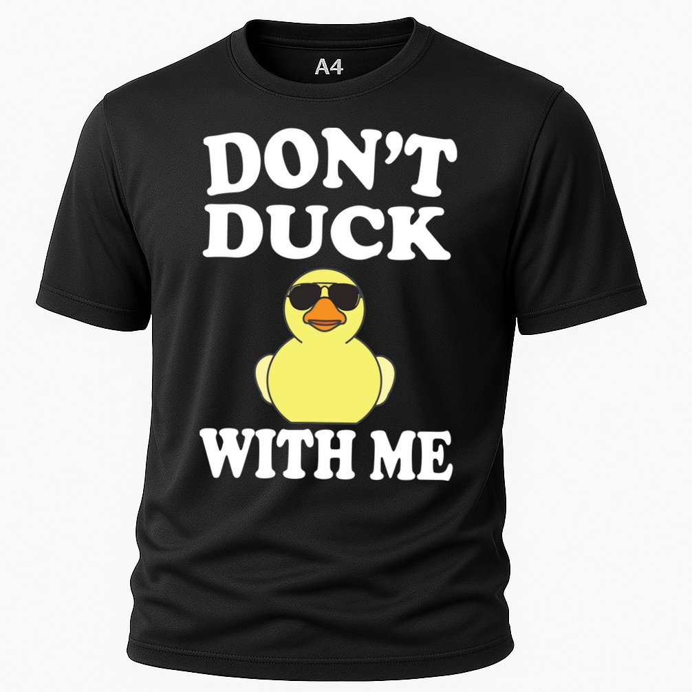 Don't Duck With Me Funny Rubber Duck Ducks Gift Cooling Performance Crew T-Shirt