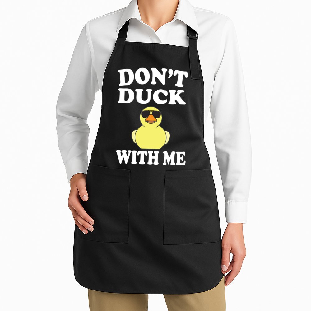 Don't Duck With Me Funny Rubber Duck Ducks Gift Apron