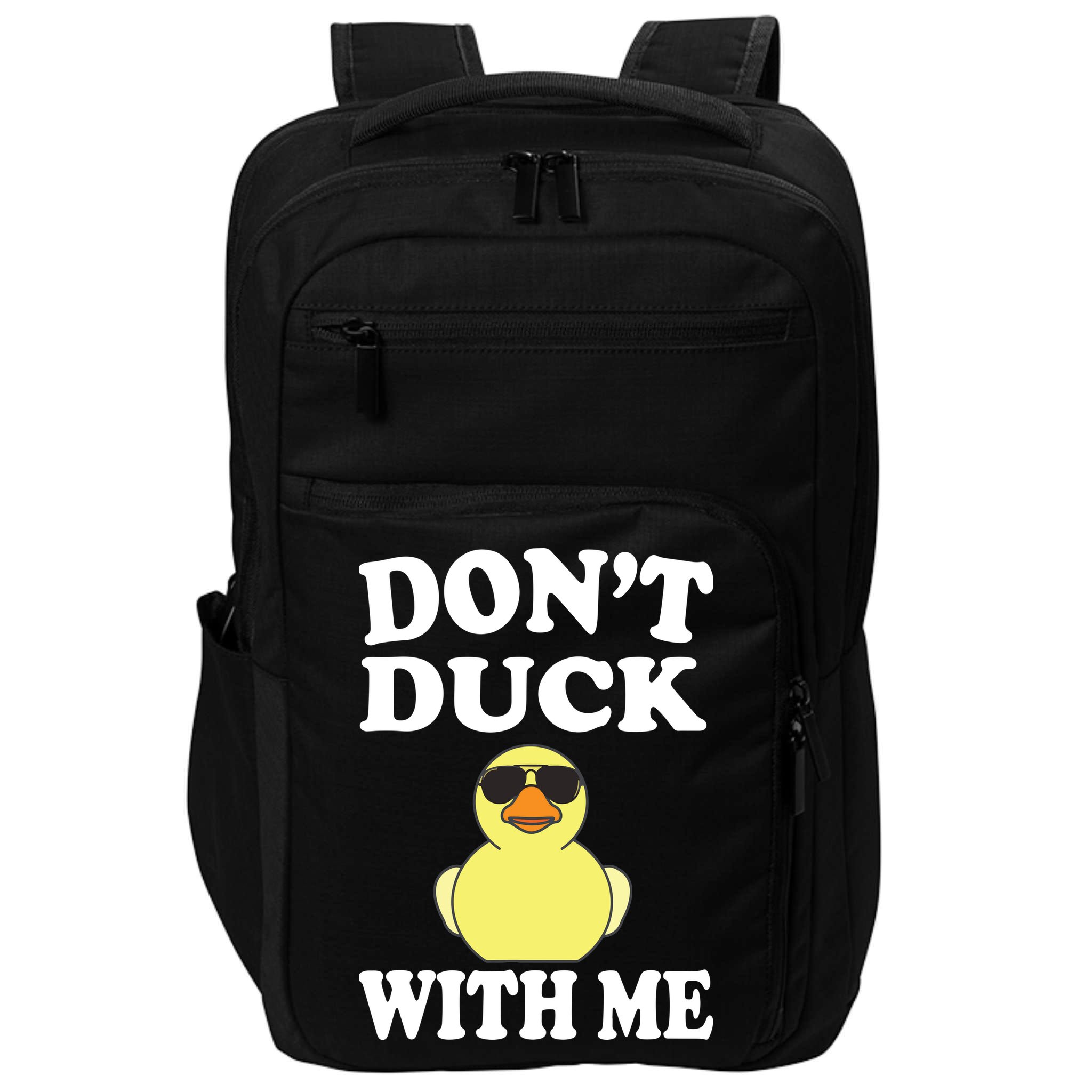 Don't Duck With Me Funny Rubber Duck Ducks Gift Impact Tech Backpack