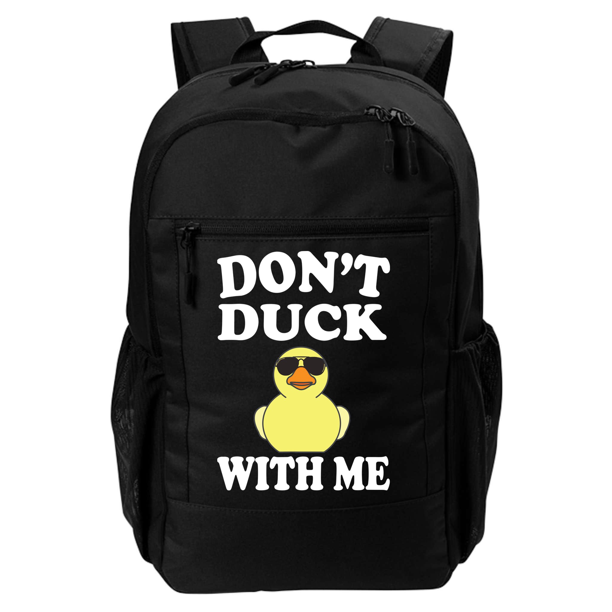 Don't Duck With Me Funny Rubber Duck Ducks Gift Backpack
