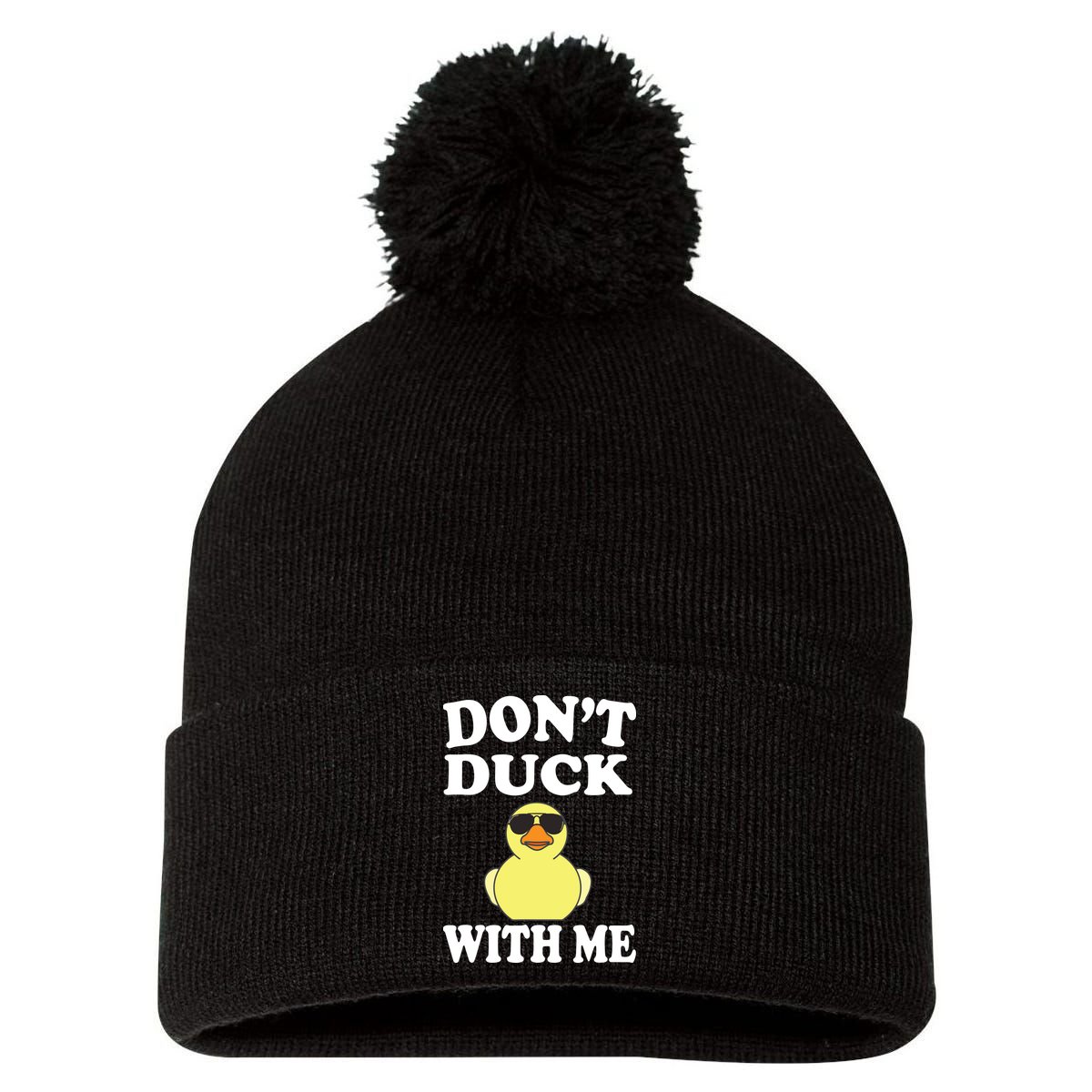 Don't Duck With Me Funny Rubber Duck Ducks Gift Pom Pom 12in Knit Beanie