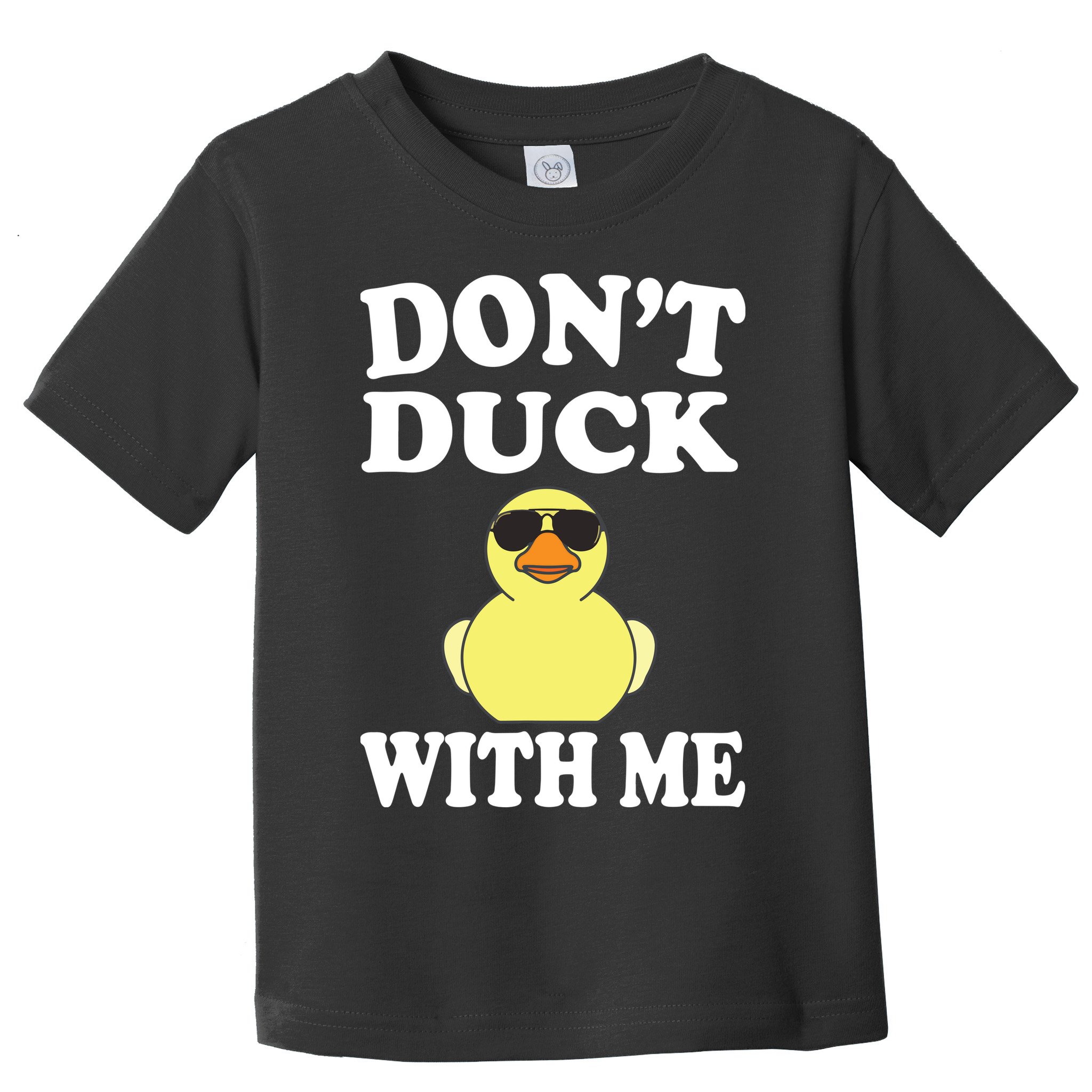 Don't Duck With Me Funny Rubber Duck Ducks Gift Toddler T-Shirt