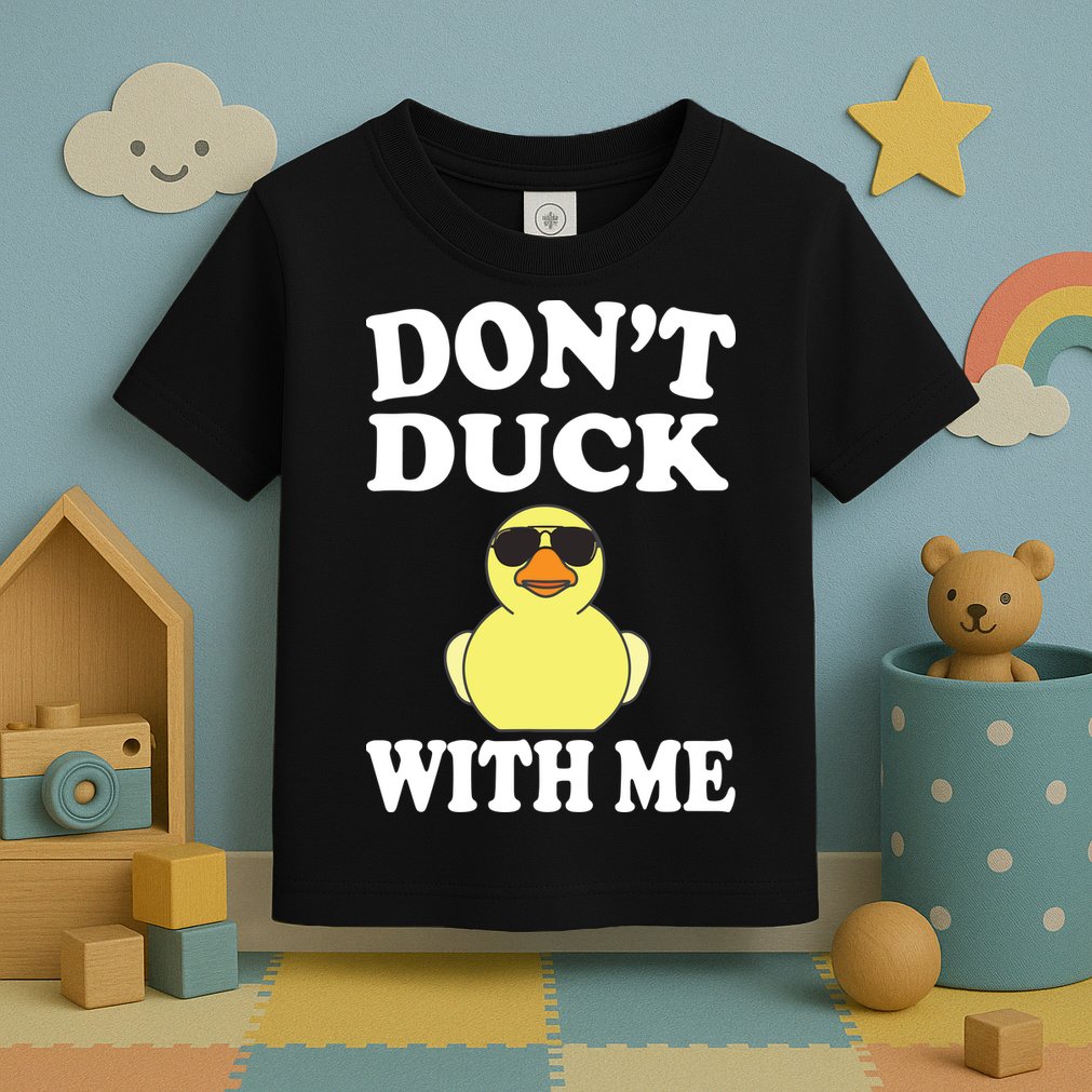 Don't Duck With Me Funny Rubber Duck Ducks Gift Toddler T-Shirt