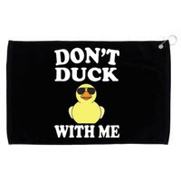 Don't Duck With Me Funny Rubber Duck Ducks Gift Grommeted Golf Towel