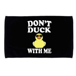 Don't Duck With Me Funny Rubber Duck Ducks Gift Microfiber Hand Towel