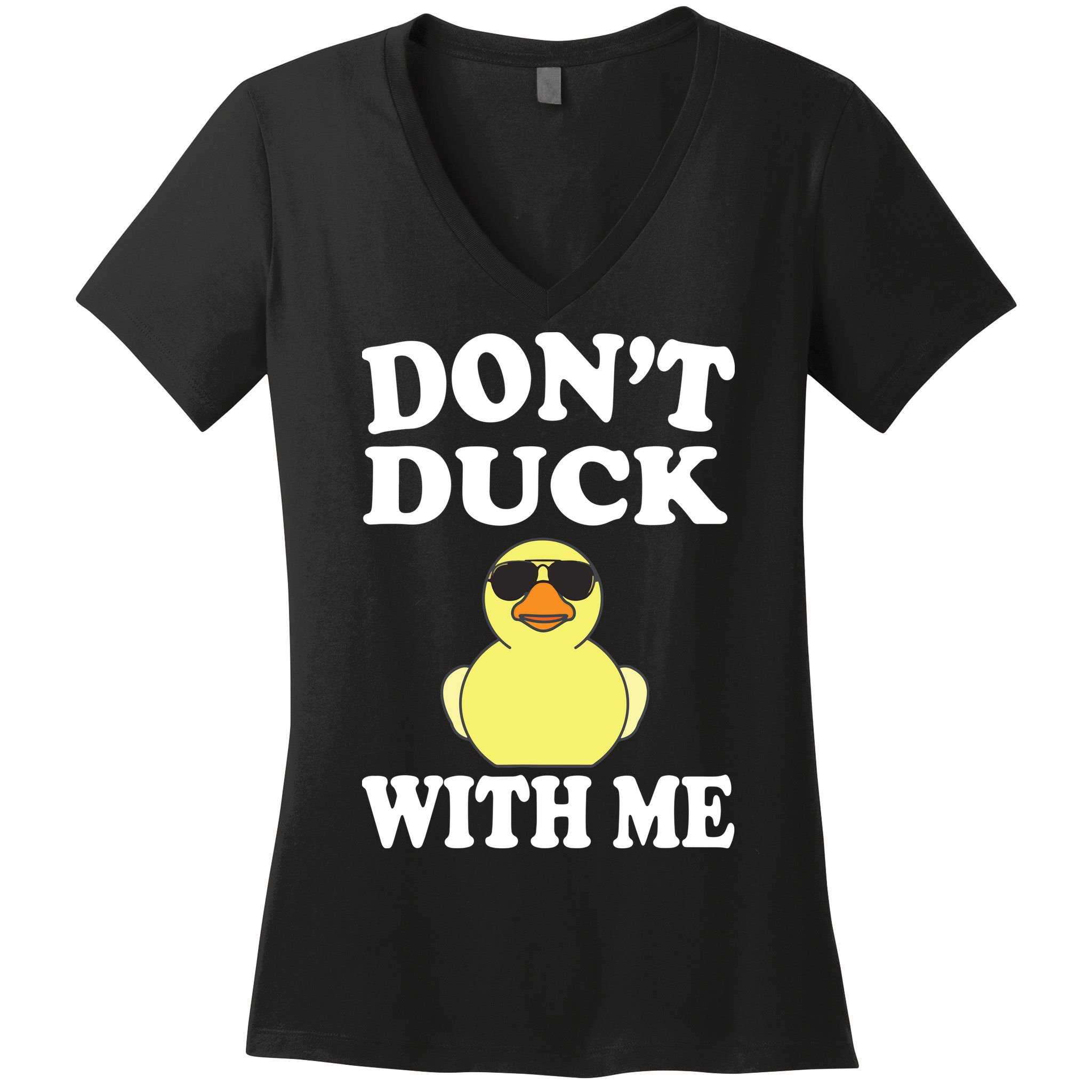 Don't Duck With Me Funny Rubber Duck Ducks Gift Women's V-Neck T-Shirt