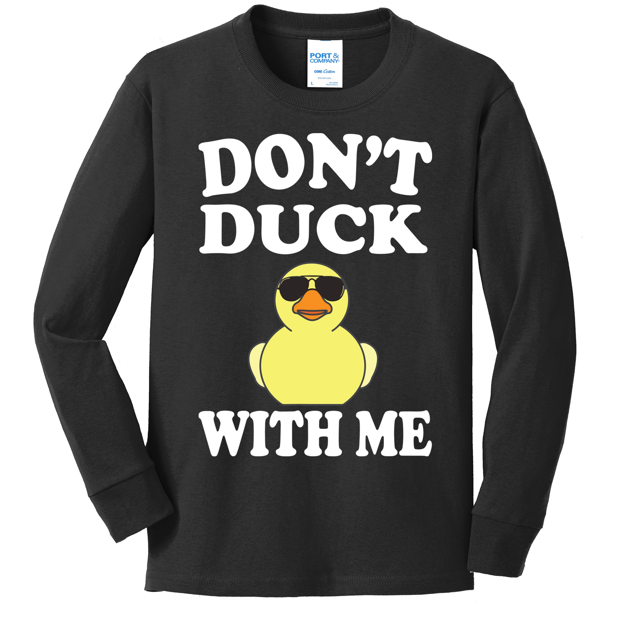 Don't Duck With Me Funny Rubber Duck Ducks Gift Kids Long Sleeve Shirt