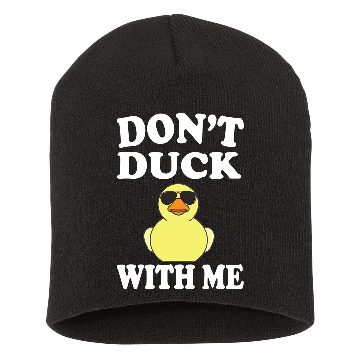Don't Duck With Me Funny Rubber Duck Ducks Gift Short Acrylic Beanie