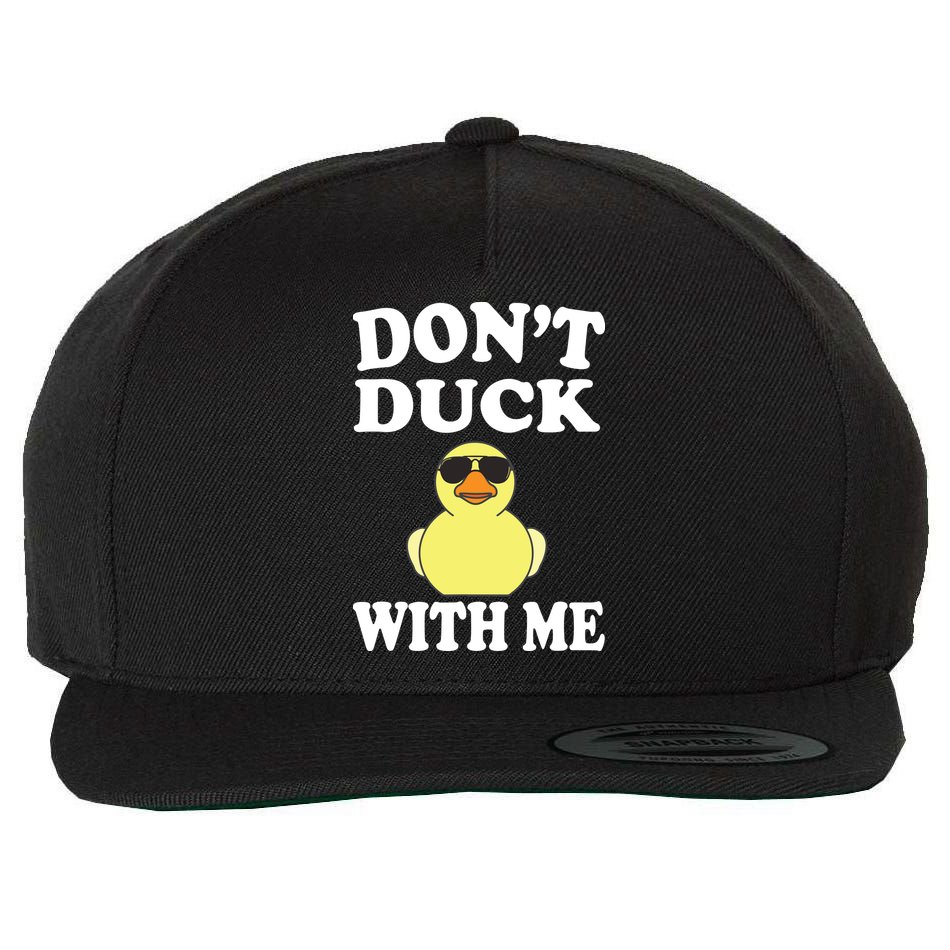 Don't Duck With Me Funny Rubber Duck Ducks Gift Wool Snapback Cap