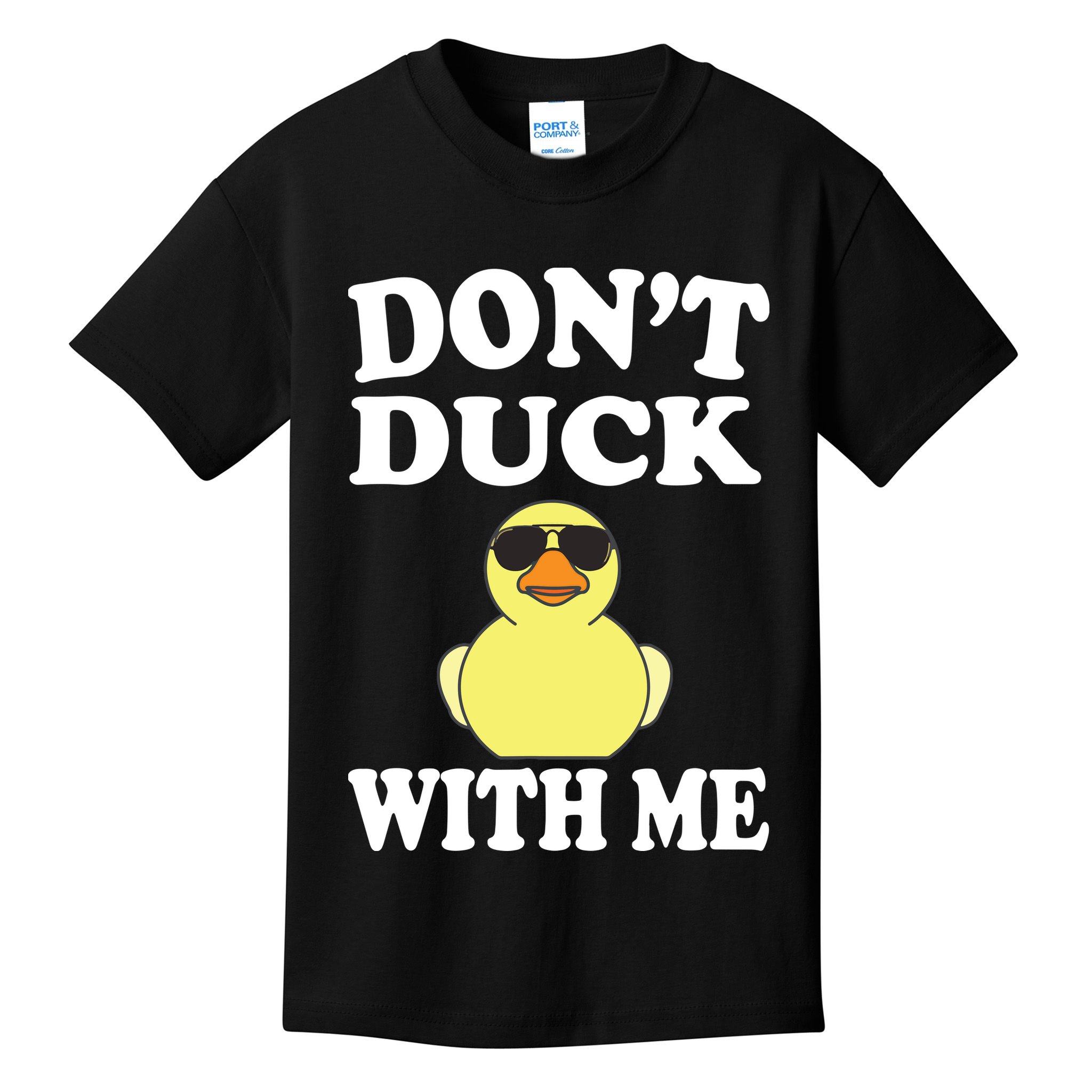 Don't Duck With Me Funny Rubber Duck Ducks Gift Kids T-Shirt