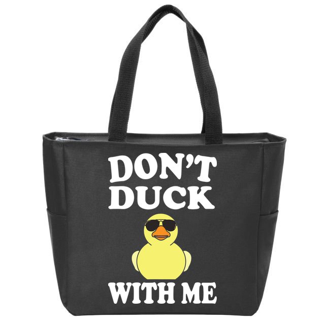 Don't Duck With Me Funny Rubber Duck Ducks Gift Zip Tote Bag