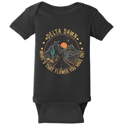 Delta Dawn WhatS That Flower You Have On Western Road Baby Bodysuit
