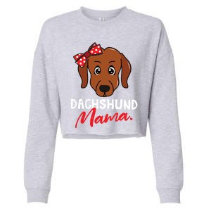 Dachshund Doxie Weenie Mom Mama Dog Lover Gift Meaningful Gift Cropped Pullover Crew