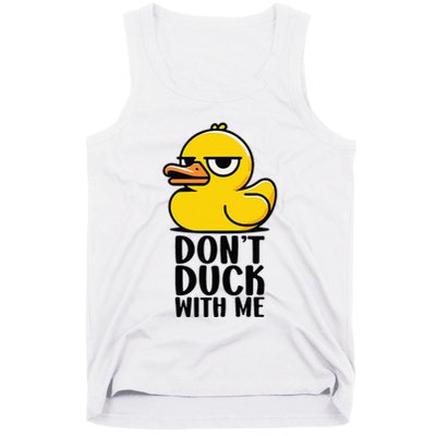 Dont Duck With Me  Cool Funny Duck Gift Funny Ducks Tank Top
