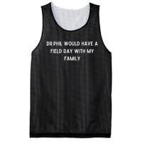 Doublecrossco Dr.Phil Would Have A Field Day With My Family Mesh Reversible Basketball Jersey Tank