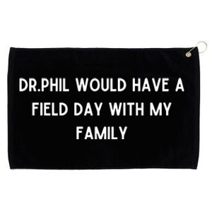 Doublecrossco Dr.Phil Would Have A Field Day With My Family Grommeted Golf Towel