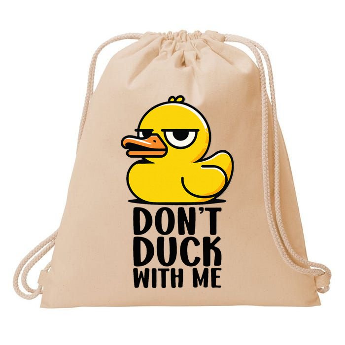 Dont Duck With Me Funny Gift Duck Drawstring Bag