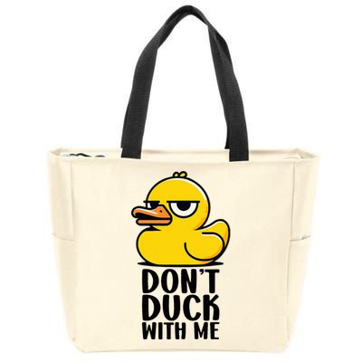 Dont Duck With Me Funny Gift Duck Zip Tote Bag