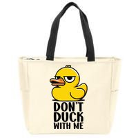 Dont Duck With Me Funny Gift Duck Zip Tote Bag