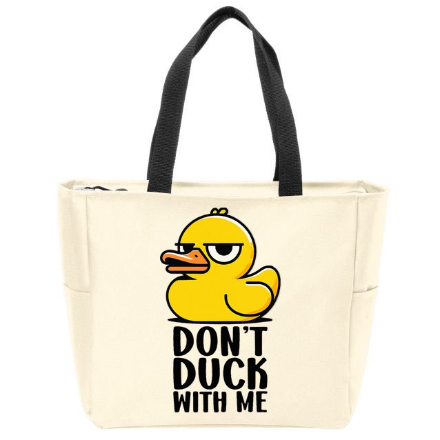 Dont Duck With Me Funny Gift Duck Zip Tote Bag