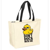 Dont Duck With Me Funny Gift Duck Zip Tote Bag