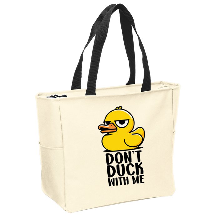Dont Duck With Me Funny Gift Duck Zip Tote Bag