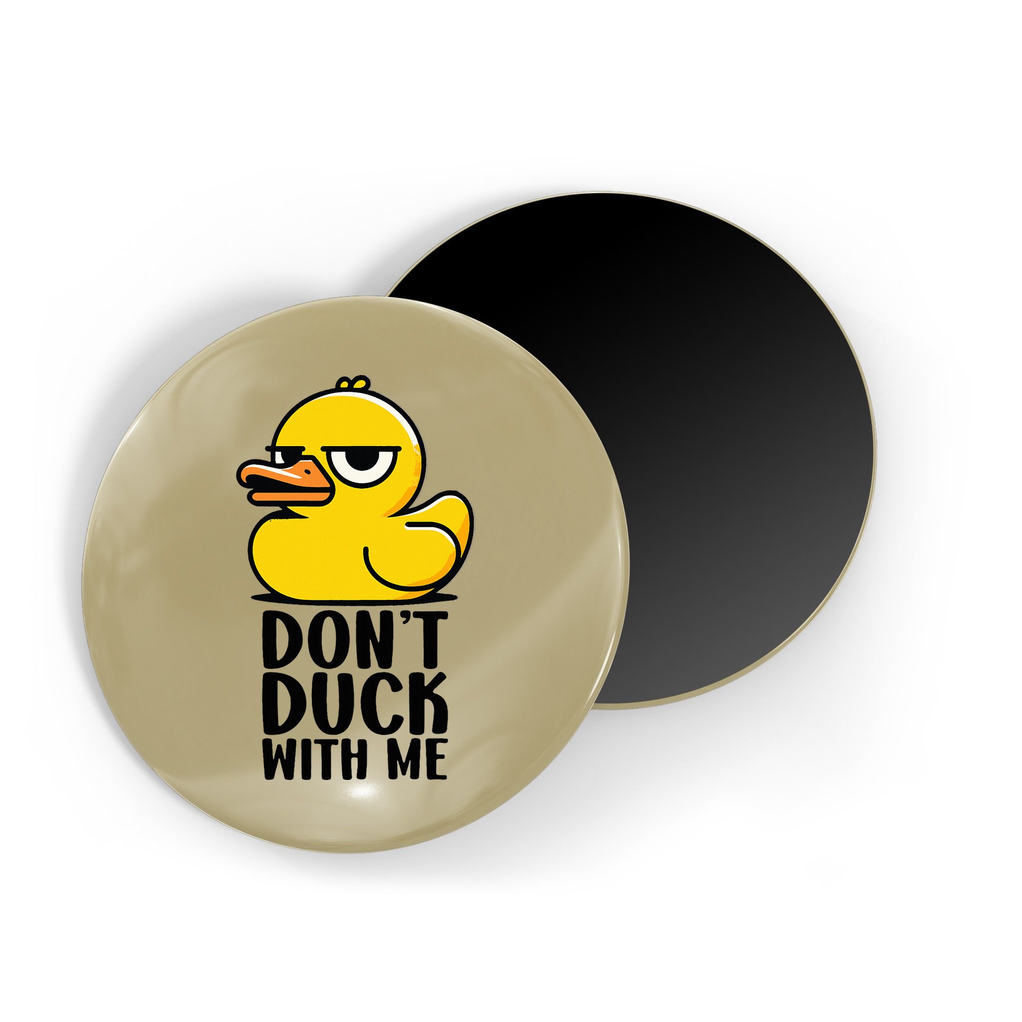 Dont Duck With Me Funny Gift Duck Magnet