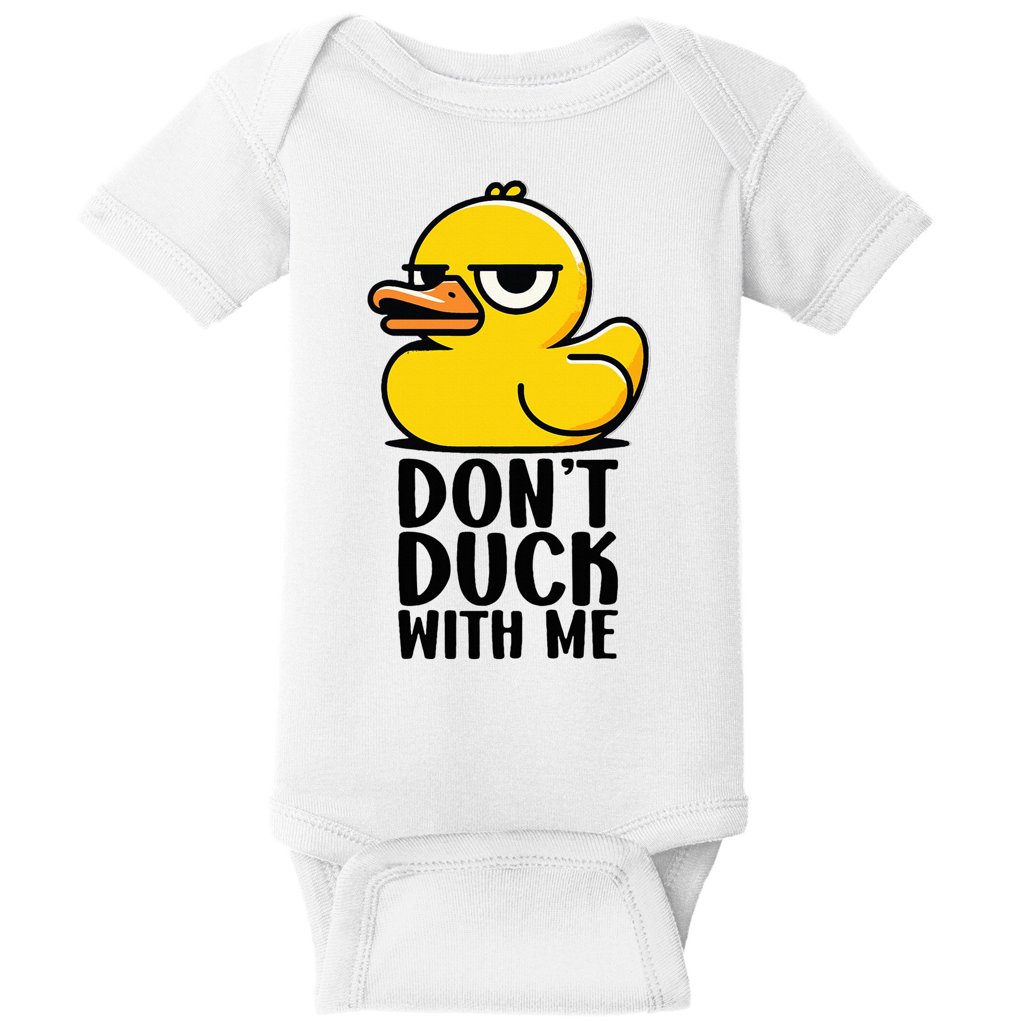 Dont Duck With Me Funny Gift Duck Baby Bodysuit